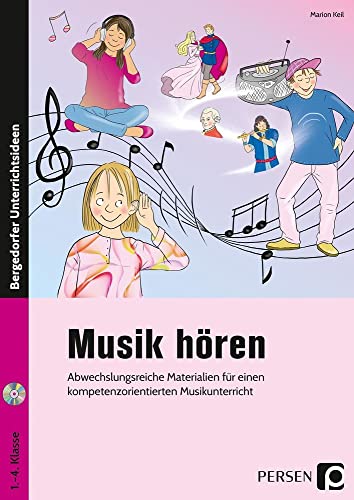 Musik hören: Abwechslungsreiche Materialien für einen kompetenzorientierten Musikunterricht (1. bis 4. Klasse)