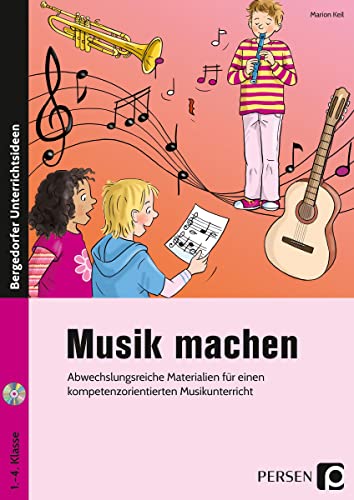 Musik machen: Abwechslungsreiche Materialien für einen kompetenzorientierten Musikunterricht (1. bis 4. Klasse) von Persen Verlag i.d. AAP