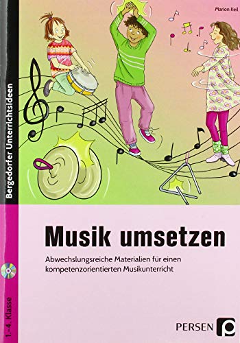 Musik umsetzen: Abwechslungsreiche Materialien für einen kompetenzorientierten Musikunterricht (1. bis 4. Klasse) von Persen Verlag i.d. AAP