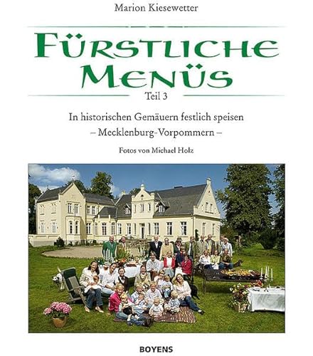 Fürstliche Menüs, Teil 3: In historischen Gemäuern festlich speisen. Mecklenburg-Vorpommern von Boyens Buchverlag