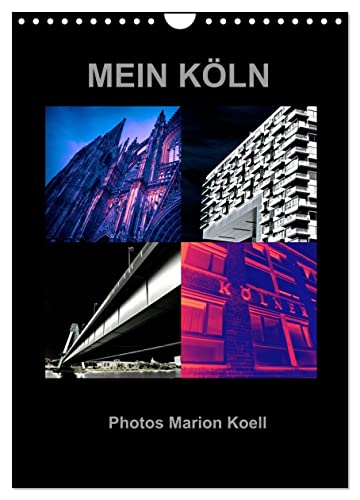 MEIN KÖLN Photos Marion Koell (Wandkalender 2024 DIN A4 hoch), CALVENDO Monatskalender von CALVENDO