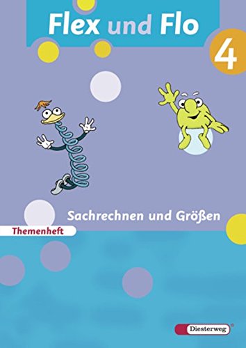 Flex und Flo - Ausgabe 2007: Themenheft Sachrechnen und Größen 4: Für die Ausleihe von Westermann Bildungsmedien Verlag GmbH