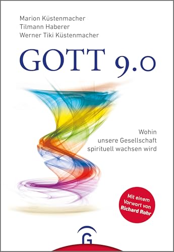 Gott 9.0: Wohin unsere Gesellschaft spirituell wachsen wird