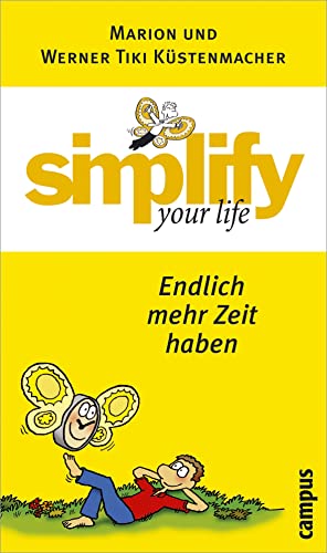 simplify your life - Endlich mehr Zeit haben von Campus Verlag GmbH