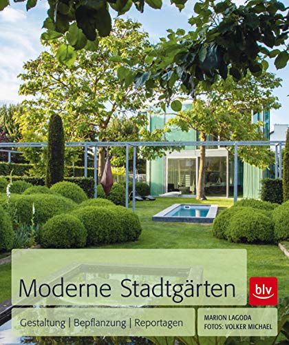 Moderne Stadtgärten - Gestaltung / Bepflanzung / Reportagen