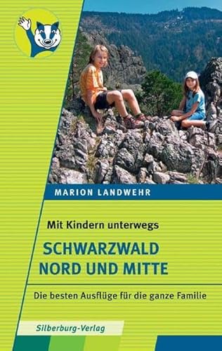 Mit Kindern unterwegs – Schwarzwald Nord und Mitte: Die besten Ausflüge für die ganze Familie Mit Kindern unterwegs – Schwarzwald Nord und Mitte: Die besten Ausflüge für die ganze Familie