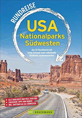 Rundreise USA Nationalparks Südwesten. Reiseführer. Alle Highlights und die schönsten Routen für individuelle Entdecker. Die schönsten Nationalparks ... - Ausflüge - Übernachtungsmöglichkeiten von Bruckmann