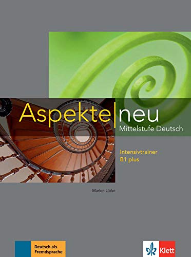 Aspekte neu B1 plus: Mittelstufe Deutsch. Intensivtrainer (Aspekte neu: Mittelstufe Deutsch) von Klett