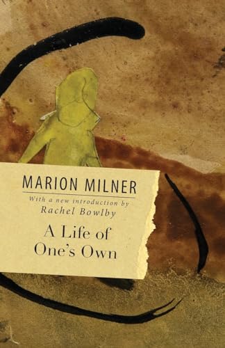 A Life of One's Own (The Collected Works of Marion Milner)