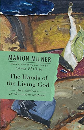 The Hands of the Living God: An Account of a Psycho-analytic Treatment (Collected Works of Marion Milner) von Routledge