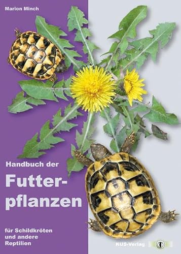 Handbuch der Futterpflanzen für Schildkröten und andere Reptilien von Kirschner & Seufer Verla