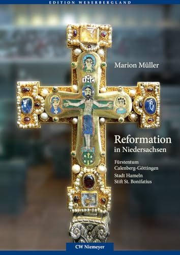 Reformation in Niedersachsen: Fürstentum Calenberg-Göttingen - Stadt Hameln - Stift St. Bonifatius (Edition Weserbergland) von CW Niemeyer Buchverlage GmbH
