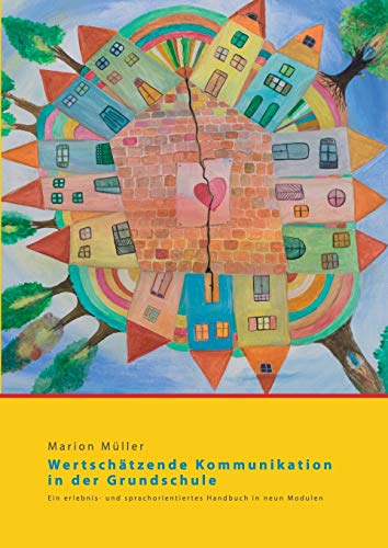 Wertschätzende Kommunikation in der Grundschule: Ein erlebnis- und sprachorientiertes Handbuch in neun Modulen von Books on Demand