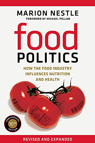 Food Politics: How the Food Industry Influences Nutrition and Health: How the Food Industry Influences Nutrition and Health Volume 3 (California Studies in Food and Culture, Band 3) von University of California Press