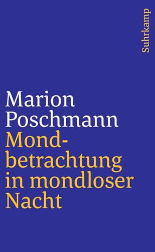 Mondbetrachtung in mondloser Nacht: Über Dichtung (suhrkamp taschenbuch)