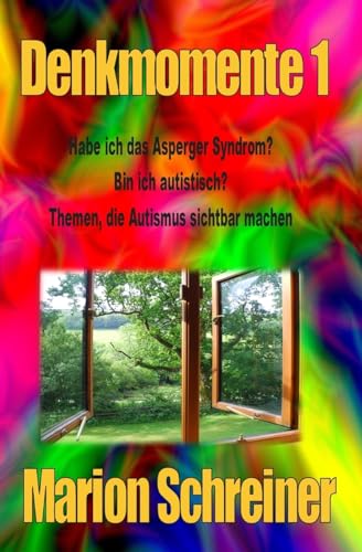 Denkmomente 1: Habe ich das Asperger Syndrom? von CREATESPACE