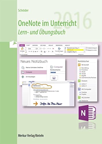 OneNote im Unterricht - Version 2016: Lern- und Übungsbuch von Merkur Verlag