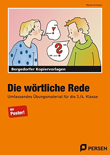 Die wörtliche Rede: Umfassendes Übungsmaterial für die 3./4. Klasse Die wörtliche Rede: Umfassendes Übungsmaterial für die 3./4. Klasse