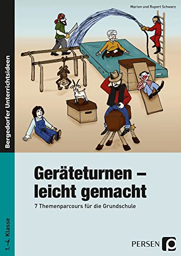 Geräteturnen - leicht gemacht: 7 Themenparcours für die Grundschule (1. bis 4. Klasse): 7 Themenparcours für die Grundschule mit 36 Kopiervorlagen von Persen Verlag i.d. AAP