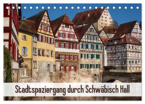 Stadtspaziergang durch Schwäbisch Hall (Tischkalender 2024 DIN A5 quer), CALVENDO Monatskalender