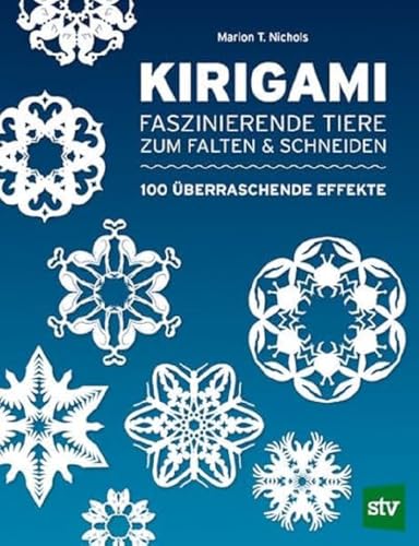 Kirigami: Faszinierende Tiere zum Falten & Schneiden von Stocker Leopold Verlag