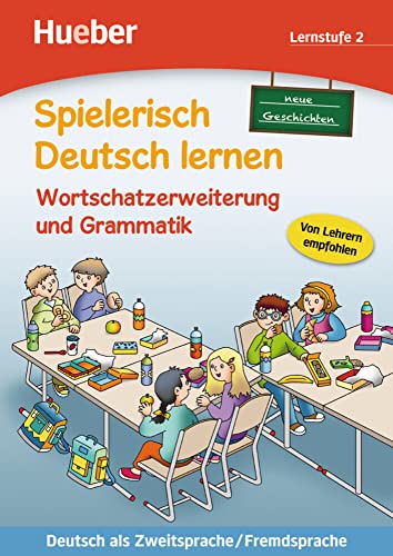 Wortschatzerweiterung und Grammatik – neue Geschichten: Lernstufe 2.Deutsch als Zweitsprache / Fremdsprache / Buch (Spielerisch Deutsch lernen) von Hueber Verlag GmbH