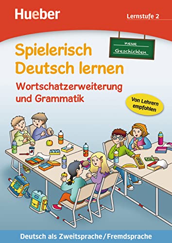 Wortschatzerweiterung und Grammatik – neue Geschichten: Lernstufe 2.Deutsch als Zweitsprache / Fremdsprache / Buch (Spielerisch Deutsch lernen)