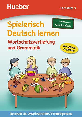 Wortschatzvertiefung und Grammatik – neue Geschichten: Lernstufe 3.Deutsch als Zweitsprache / Fremdsprache / Buch (Spielerisch Deutsch lernen) Wortschatzvertiefung und Grammatik – neue Geschichten: Lernstufe 3.Deutsch als Zweitsprache / Fremdsprache / Buch (Spielerisch Deutsch lernen)
