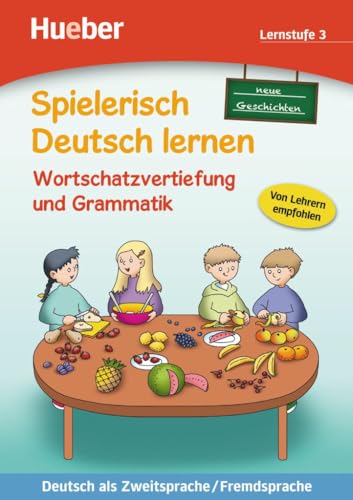 Wortschatzvertiefung und Grammatik – neue Geschichten: Lernstufe 3.Deutsch als Zweitsprache / Fremdsprache / Buch (Spielerisch Deutsch lernen) Wortschatzvertiefung und Grammatik – neue Geschichten: Lernstufe 3.Deutsch als Zweitsprache / Fremdsprache / Buch (Spielerisch Deutsch lernen)