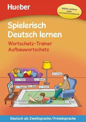 Wortschatz-Trainer – Aufbauwortschatz – neue Geschichten: Deutsch als Zweitsprache / Fremdsprache / Buch mit MP3-Download (Spielerisch Deutsch lernen)