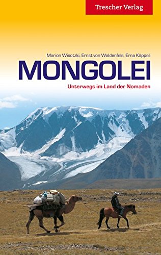 Mongolei: Unterwegs im Land der Nomaden (Trescher-Reihe Reisen) von Trescher Verlag