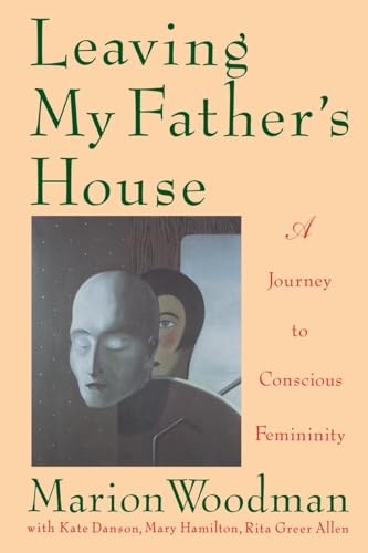 Leaving My Father's House: A Journey to Conscious Femininity von Shambhala
