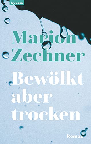 Bewölkt aber trocken: Roman von Leykam Verlag