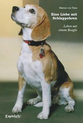Eine Liebe mit Schlappohren - Leben mit einem Beagle von Engelsdorfer Verlag