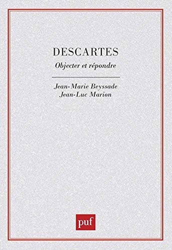Descartes. Objecter et répondre
