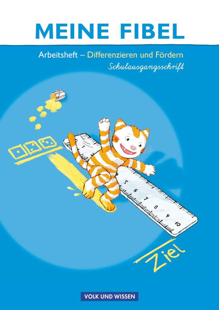 Meine Fibel 2009. Differenzieren und Fördern - Arbeitsheft in Schulausgangsschrift von Volk u. Wissen Vlg GmbH