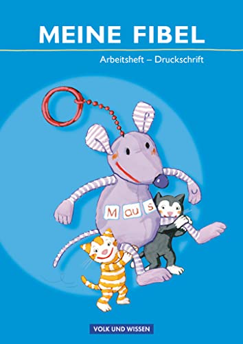 Meine Fibel - Ausgabe 2009: Arbeitsheft in Druckschrift