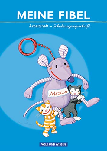 Meine Fibel - Ausgabe 2009: Arbeitsheft in Schulausgangsschrift