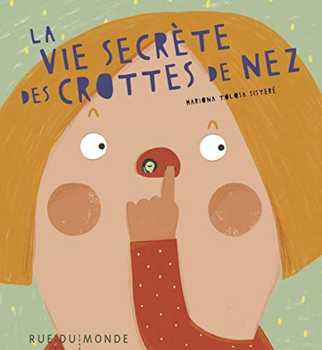 La vie secrète des crottes de nez von RUE DU MONDE