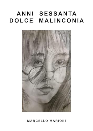 Anni Sessanta Dolce Malinconia von Youcanprint