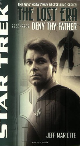 Deny Thy Father (Star Trek: The Lost Era 2355-2357)