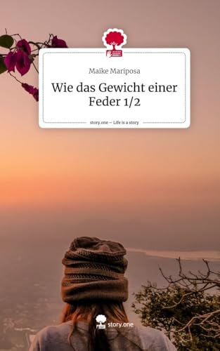 Wie das Gewicht einer Feder 1/2. Life is a Story - story.one