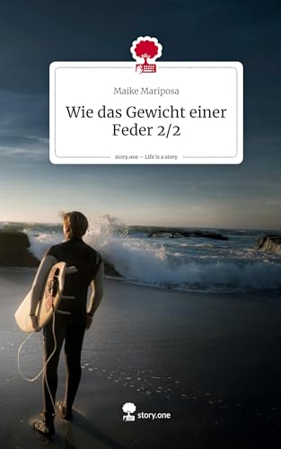 Wie das Gewicht einer Feder 2/2. Life is a Story - story.one von story.one publishing