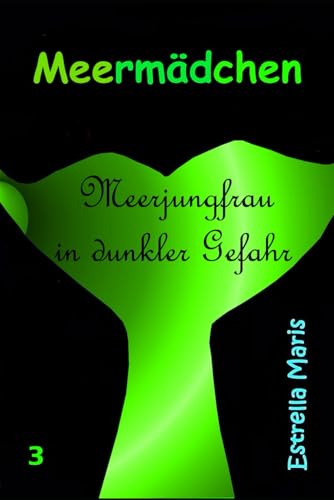 Meermädchen: Meerjungfrau in dunkler Gefahr!: Band 3 der Meermädchenreihe