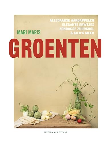 Groenten: alledaagse aardappelen, elegante erwtjes, zondagse zuurkool en kilo's meer von Nijgh & Van Ditmar