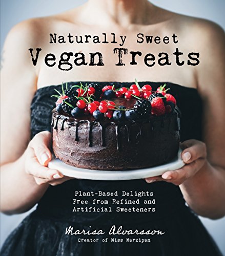Naturally Sweet Vegan Treats: Plant-Based Delights Free from Refined and Artificial Sweeteners von Page Street Publishing