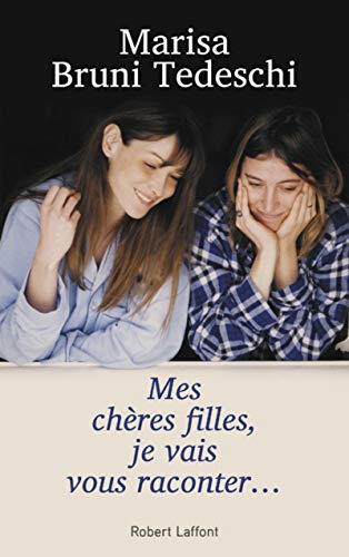 Mes chères filles, je vais vous raconter... von ROBERT LAFFONT