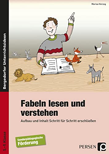 Fabeln lesen und verstehen: Aufbau und Inhalt Schritt für Schritt erschließen (5. bis 9. Klasse): Aufbau und Inhalt Schritt für Schritt erschließen, 5. - 9. Klasse. Förderschule von Persen Verlag i.d. AAP