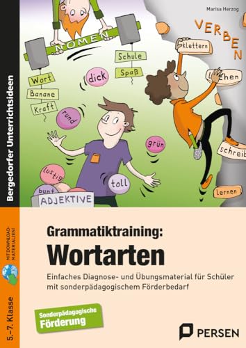 Grammatiktraining: Wortarten: Einfaches Diagnose- und Übungsmaterial für Schüler mit sonderpädagogischem Förderbedarf (5. bis 7. Klasse)