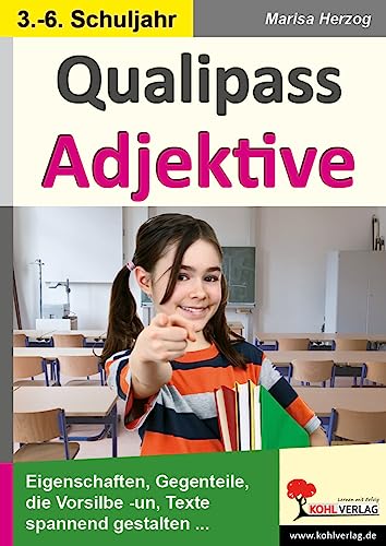 Qualipass Adjektive: Übungsmaterial für die Grund- und Förderschule - 74 Kopiervorlagen mit Lösungen von Kohl Verlag Der Verlag Mit Dem Baum